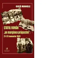 Statul roman &amp;quot;pe marginea prapastiei&amp;quot;: 21-23 ianuarie 1941