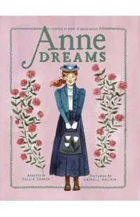 Anne Dreams: Inspired by Anne of Green Gables