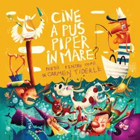 Cine a pus piper în mare? - Paperback brosat - Carmen Tiderle