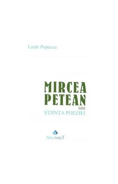 Mircea Petean sau Știința poeziei - Paperback brosat - Lazăr Popescu