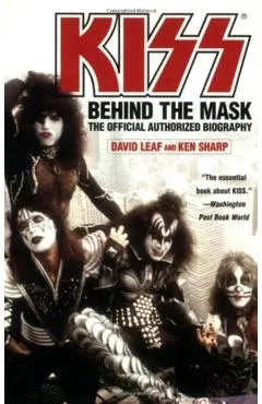 Kiss: Behind the Mask - Official Authorized Biogrphy