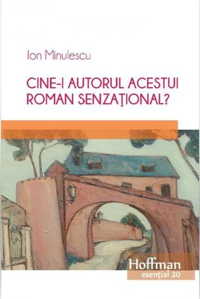 Cine-i autorul acestui roman senzațional? - Paperback brosat - Ion Minulescu