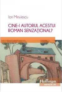 Cine-i autorul acestui roman senzațional? - Paperback brosat - Ion Minulescu