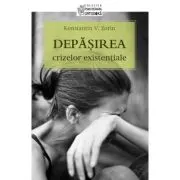 Depasirea crizelor existentiale