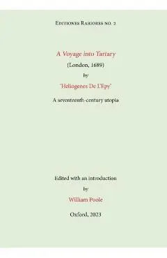 A Voyage into Tartary (London, 1689) by Heliogenes De L'Epy: A seventeenth-century Utopia