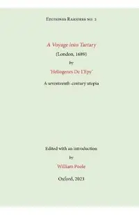 A Voyage into Tartary (London, 1689) by Heliogenes De L'Epy: A seventeenth-century Utopia