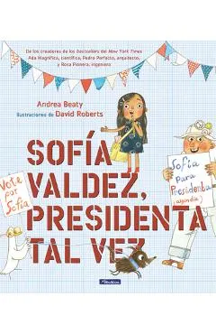 Sof�a Valdez, Presidenta Tal Vez = Sofia Valdez, Future Prez