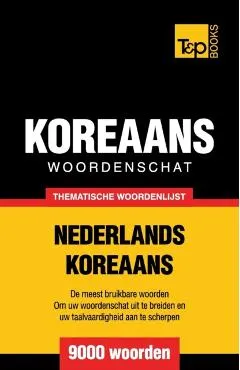 Thematische woordenschat Nederlands-Koreaans - 9000 woorden