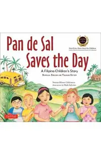 Pan de Sal Saves the Day: An Award-Winning Children's Story from the Philippines [new Bilingual English and Tagalog Edition]