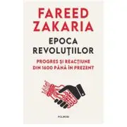 Epoca revolutiilor. Progres si reactiune din 1600 pana in prezent