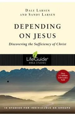 Depending on Jesus: Discovering the Sufficiency of Christ