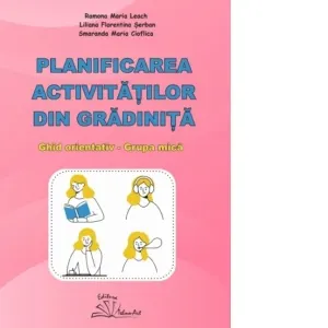 Planificarea activitatilor din gradinita. Ghid orientativ