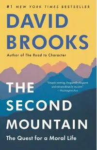 The Second Mountain: The Quest for a Moral Life
