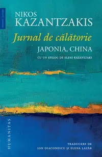 Jurnal de călătorie. Japonia, China - Paperback brosat - Nikos Kazantzakis