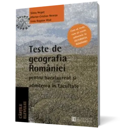 Teste de geografia României pentru bacalaureat şi admiterea în facultate