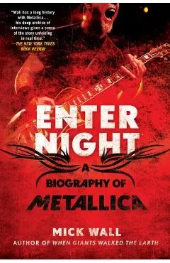 Enter Night: A Biography of Metallica