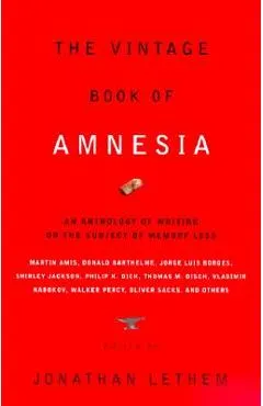 The Vintage Book of Amnesia: An Anthology of Writing on the Subject of Memory Loss