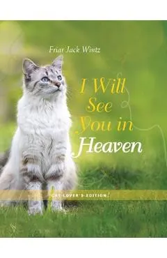 I Will See You in Heaven: Cat Lover's Edition