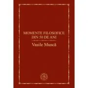 Momente filosofice din 50 de ani