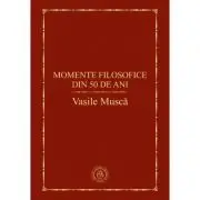 Momente filosofice din 50 de ani