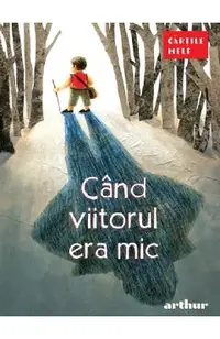 Cand viitorul era mic