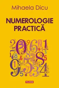Numerologie practică - Paperback brosat - Mihaela Dicu