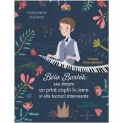 Bela Bartok sau Despre un Print Cioplit in Lemn si Alte Lucruri Interesante