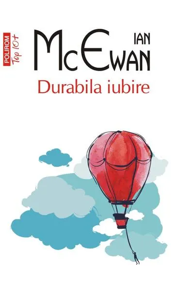Durabila iubire (Top 10+) - Paperback brosat - Ian McEwan