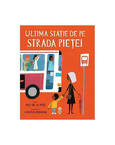 Ultima stație de pe strada pieței - Paperback brosat - Matt de la Peña