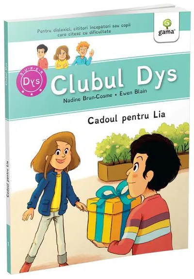 Cadoul pentru Lia - Vol. 1 (Clubul Dys) - Paperback brosat - Nadine Brun-Cosme, Gabriela Ogrezeanu