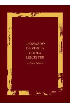 Leonardo da Vinci's Codex Leicester: A New Edition