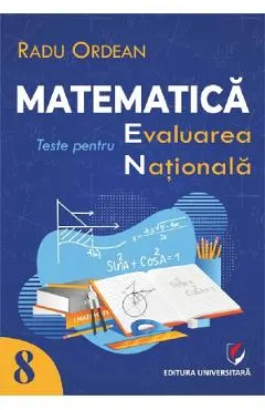Matematica - Clasa 8 - Teste pentru Evaluarea Nationala