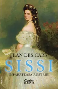 Sissi. Împărăteasa Austriei - Paperback brosat - Jean des Cars
