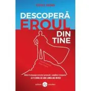 Descopera eroul din tine