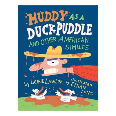 Muddy as a Duck Puddle and Other American Similes