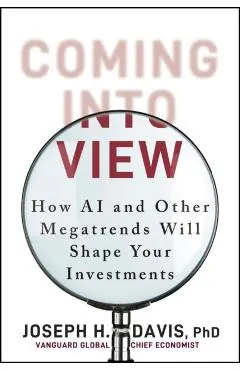 Coming Into View: How AI and Rising Debt Will Reshape the Economy, and Investing