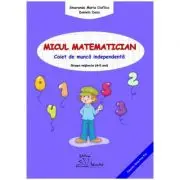 Micul matematician. Caiet de munca independenta, grupa mijlocie, 4-5 ani