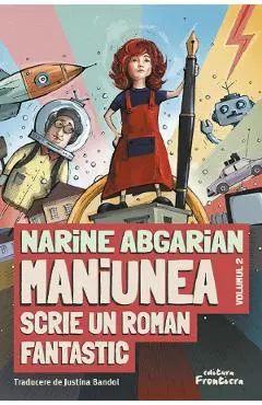 Maniunea scrie un roman fantastic. Seria Maniunea Vol.2