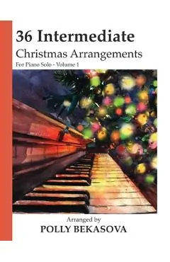 36 Intermediate Christmas Arrangements For Piano Solo