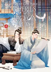 You've Got Mail: The Perils of Pigeon Post - Fei Ge Jiao You Xu Jin Shen, Vol. 4 (Novel)