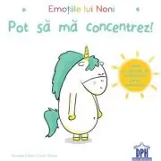 Emotiile lui Noni. Pot sa ma concentrez!