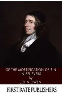 Of the Mortification of Sin in Believers