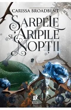 Sarpele si aripile noptii. Seria Coroanele Nyaxiei Vol.1