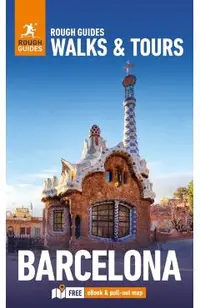 Rough Guides Walks and Tours Barcelona: Top 19 Itineraries for Your Trip: Travel Guide with eBook