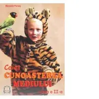 Cunoasterea mediului. Caiet pentru clasa a II-a