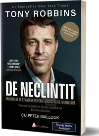De neclintit. Manual de strategii pentru libertatea ta financiară - Paperback brosat - Tony Robbins