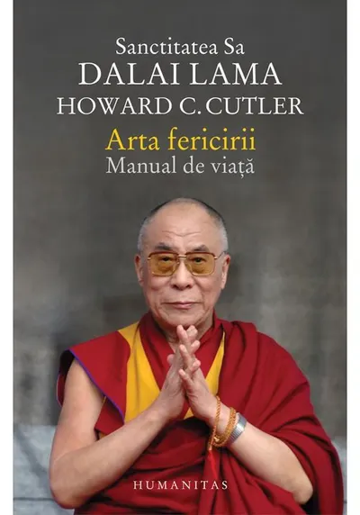 Arta fericirii. Manual de viață