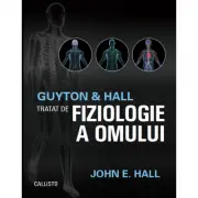 Guyton and Hall. Tratat de fiziologie a omului. Editia a 13-a