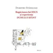Rugaciunea lui Iisus si experienta Duhului Sfant
