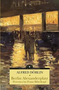 Berlin Alexanderplatz - Paperback brosat - Alfred Döblin
